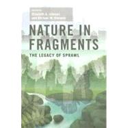 Nature In Fragments: The Legacy Of Sprawl