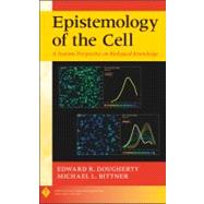 Epistemology of the Cell : A Systems Perspective on Biological Knowledge