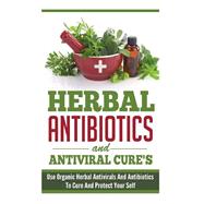 Herbal Antibiotics and Antiviral Cures