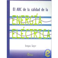 El Abc de la calidad de la energia electrica / The ABC of Quality of  the Electrical Energy