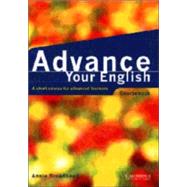 Advance your English Coursebook: A short course for advanced learners