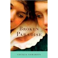 Broken Paradise; A Novel