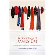 Sociology of Family Life : Change and Diversity in Intimate Relations