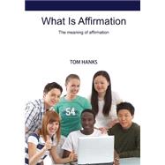 What Is Affirmation: The Meaning of Affirmation