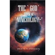 The `-God `-Book of `-Numerology!~’