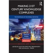 Making 21st Century Knowledge Complexes: Technopoles of the world revisited