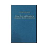 Form, Style and Meaning in Byzantine Church Architecture