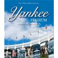 Yankee Stadium : The Official Retrospective