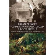 Bryan Prince's Underground Railroad 2-Book Bundle