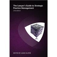 The Lawyer's Guide to Strategic Practice Management
