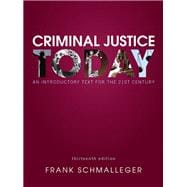 Criminal Justice Today An Introductory Text for the 21st Century Plus MyCJLab with Pearson eText -- Access Card Package