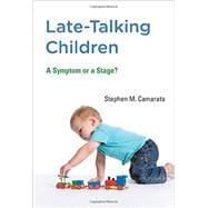 Late-Talking Children A Symptom or a Stage?
