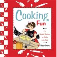 Cooking Fun 121 Simple Recipes to Make with Kids