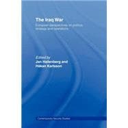 The Iraq War: European Perspectives on Politics, Strategy and Operations