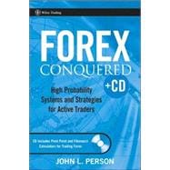 Forex Conquered : High Probability Systems and Strategies for Active Traders