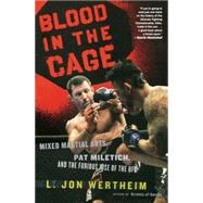 Blood in the Cage: Mixed Martial Arts, Pat Miletich, and the Furious Rise of the UFC