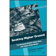 Seeking Higher Ground The Hurricane Katrina Crisis, Race, and Public Policy Reader