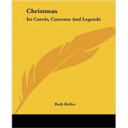 Christmas : Its Carols, Customs and Legends