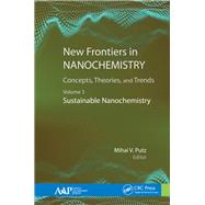 New Frontiers in Nanochemistry: Concepts, Theories, and Trends: Volume 3: Sustainable Nanochemistry