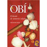 Ob¡: Or culo de la santer¡a cubana / Oracle of Cuban Santeria