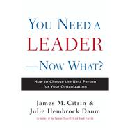 You Need a Leader--Now What?