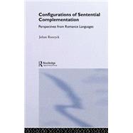 Configurations of Sentential Complementation: Perspectives from Romance Languages