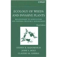 Ecology of Weeds and Invasive Plants Relationship to Agriculture and Natural Resource Management