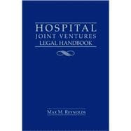 Hospital Joint Ventures Legal Handbook