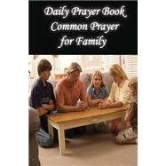 Daily Prayer Book Common Prayer for Family