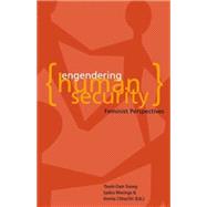 Engendering Human Security Feminist Perspectives
