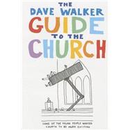 The Dave Walker Guide to the Church