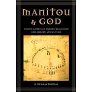 Manitou and God : North-American Indian Religions and Christian Culture