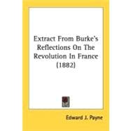 Extract From Burke's Reflections On The Revolution In France 1882