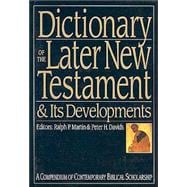 Dictionary of the Later New Testament & Its Developments
