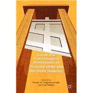 Social and Psychological Dimensions of Personal Debt and the Debt Industry
