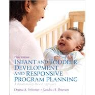 Infant and Toddler Development and Responsive Program Planning A Relationship-Based Approach, Video-Enhanced Pearson eText -- Access Card