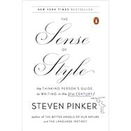 The Sense of Style The Thinking Person?s Guide to Writing in the 21st Century