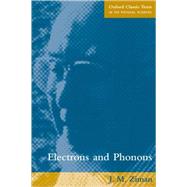 Electrons and Phonons The Theory of Transport Phenomena in Solids