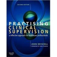 Practising Clinical Supervision: A Reflective Approach for Healthcare Professionals