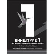 Enneatype 1: The Improver, Reformer, Perfectionist An Interactive Workbook,9780760377796