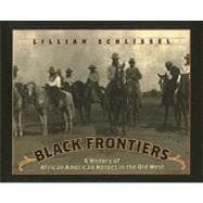 Black Frontiers : A History of African American Heroes in the Old West