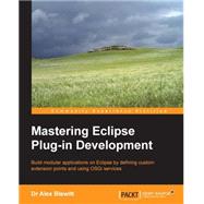 Mastering Eclipse Plug-in Development