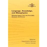 Language, Knowledge, and Metaphysics: Selected Papers from the First Sifa Graduate Conference