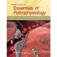 Study Guide for Essentials of Pathophysiology Concepts of Altered Health States