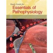 Study Guide for Essentials of Pathophysiology Concepts of Altered Health States,9780781777797
