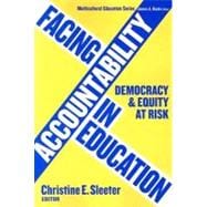Facing Accountability in Education : Democracy and Equity at Risk