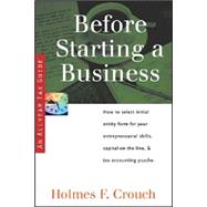 Before Starting a Business : How to Select Initial Entity Form for Your Entrepreneurial Skills, Capital-on-the-Line, and Tax Accounting Psyche