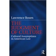 The Judgment of Culture: Cultural Assumptions in American Law