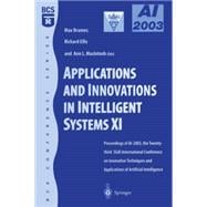 Applications and Innovations in Intelligent Systems XI: Proceedings of Ai2003, the Twenty-Third Sgai International Conference on Innovative Techniques and Applications of Artificial Intelligence