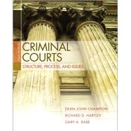 Criminal Courts Structure, Process, and Issues